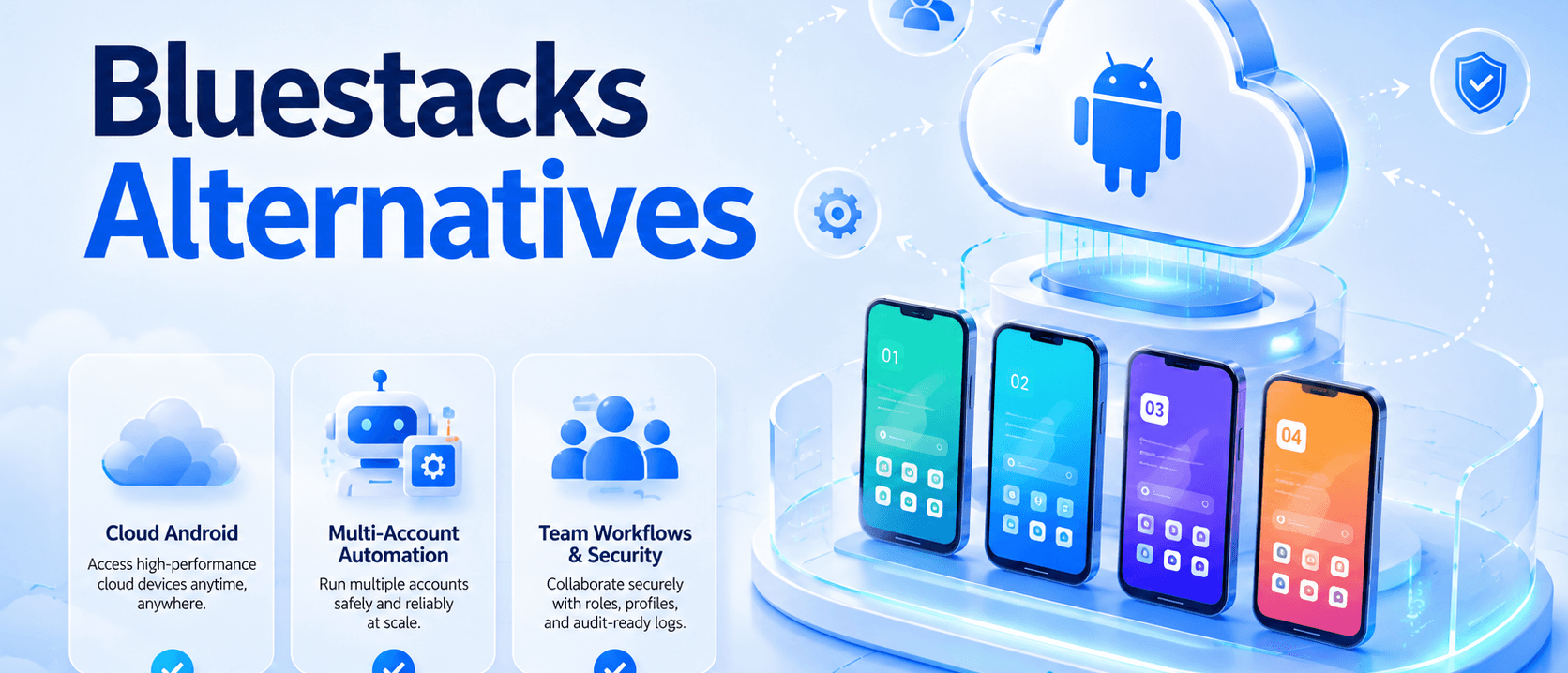 面向云端 Android 与多账号自动化的最佳 BlueStacks 替代方案